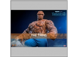 Hot Toys The Thing - Les Quatre Fantastiques : Premiers pas
